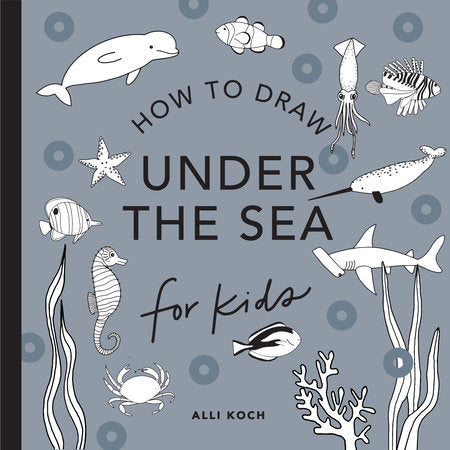 Under the Sea: How to Draw Books for Kids with Dolphins, Mermaids, and Ocean Animals